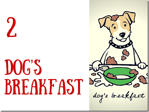 2. dogs breakfast