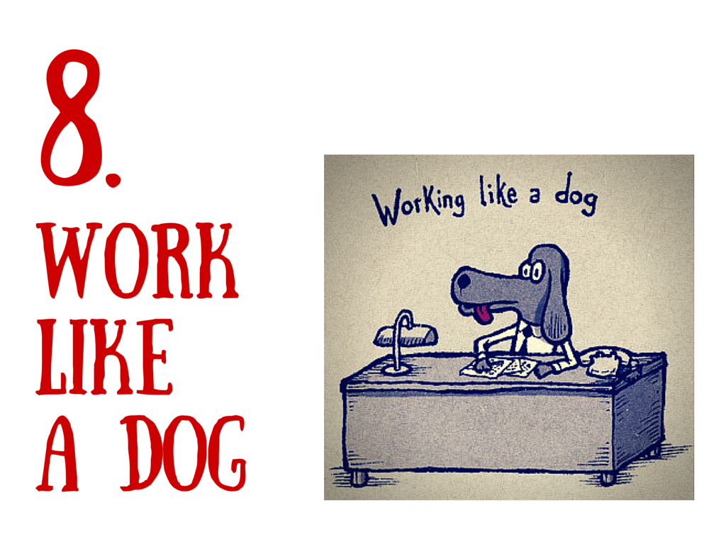 To work like a Dog идиома. To work like a Dog эквивалент. Like a Dog. To Dog перевод.