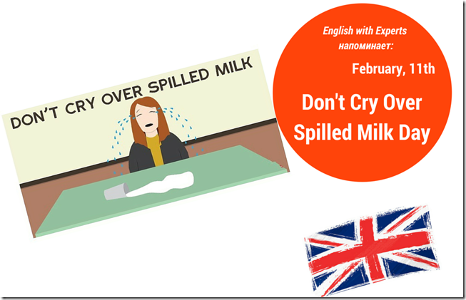 don't cry over spilled milk